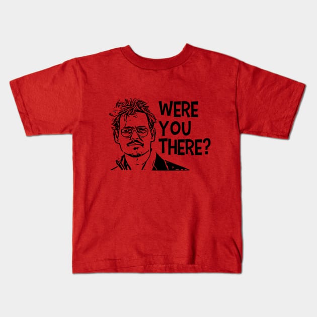 Were you there? Kids T-Shirt by fineaswine